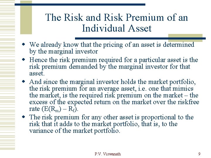 The Risk and Risk Premium of an Individual Asset w We already know that