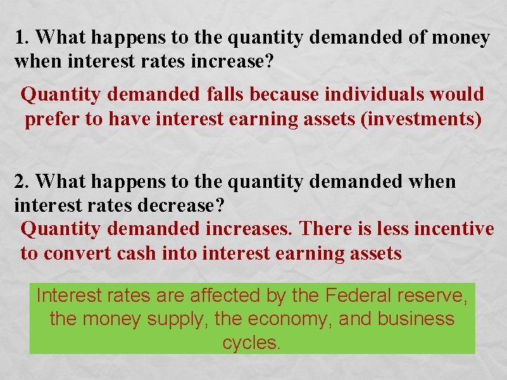 1. What happens to the quantity demanded of money when interest rates increase? Quantity