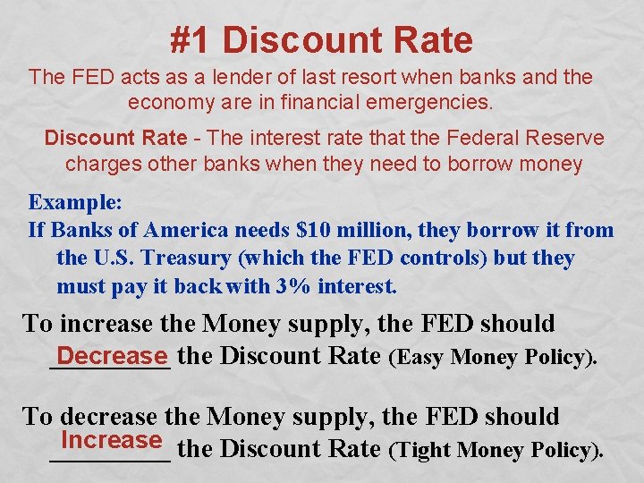 #1 Discount Rate The FED acts as a lender of last resort when banks