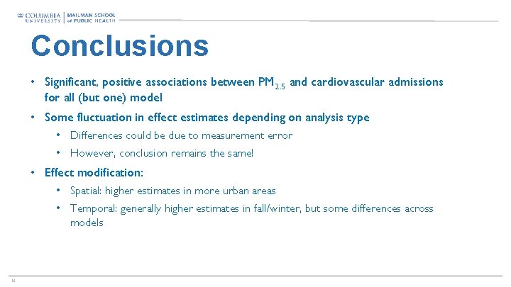 Conclusions • Significant, positive associations between PM 2. 5 and cardiovascular admissions for all