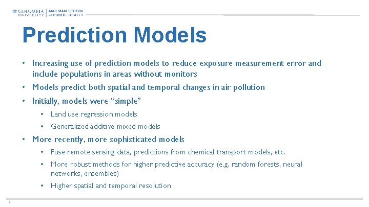 Prediction Models • Increasing use of prediction models to reduce exposure measurement error and