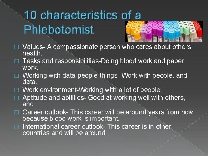 10 characteristics of a Phlebotomist � � � � Values- A compassionate person who