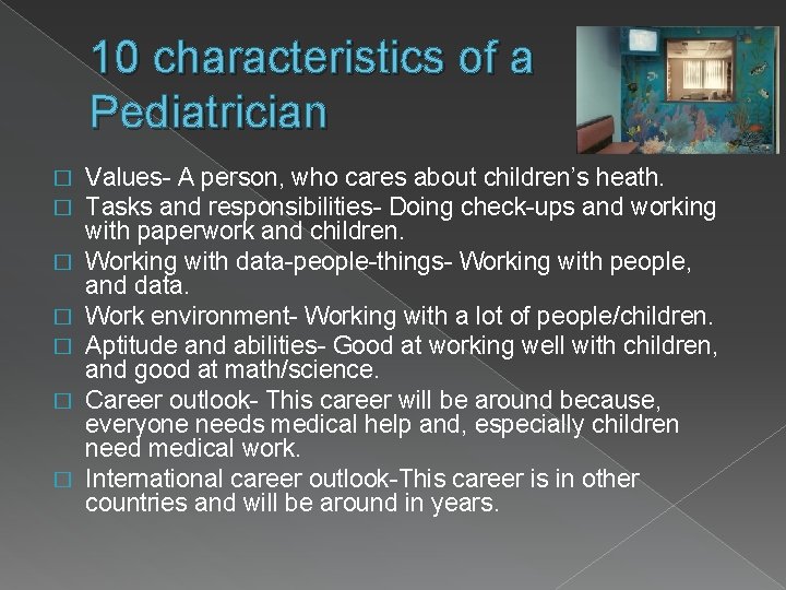 10 characteristics of a Pediatrician � � � � Values- A person, who cares