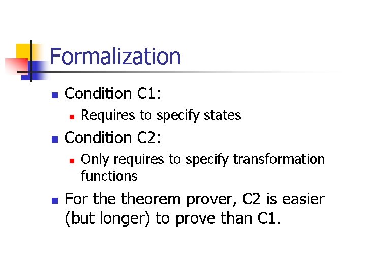 Formalization n Condition C 1: n n Condition C 2: n n Requires to
