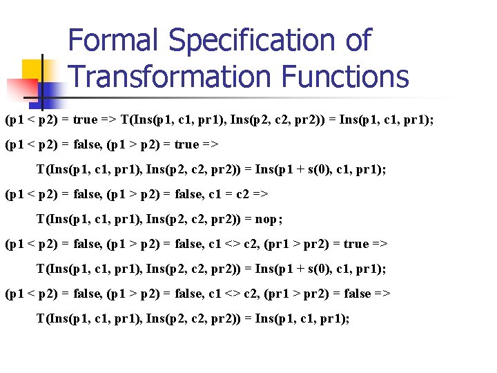 Formal Specification of Transformation Functions (p 1 < p 2) = true => T(Ins(p