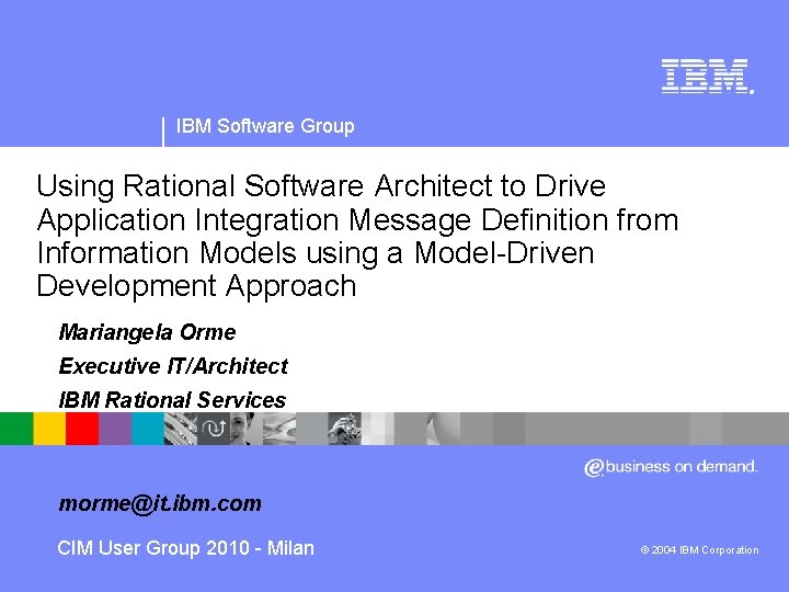 ® IBM Software Group Using Rational Software Architect to Drive Application Integration Message Definition