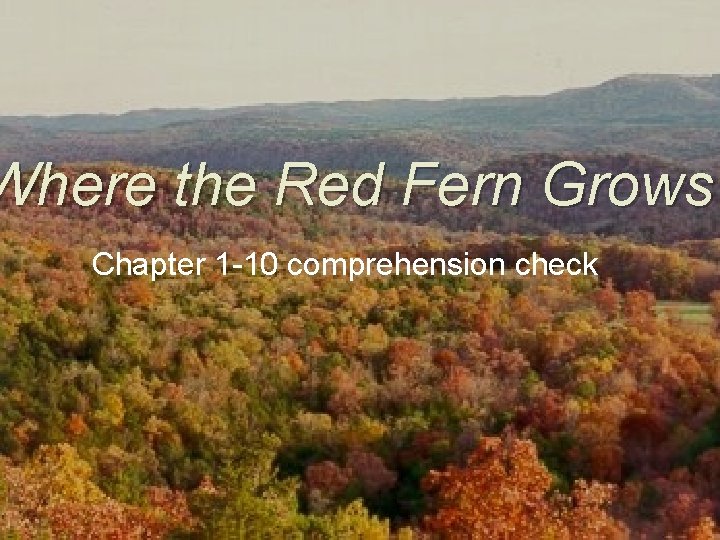 Where the Red Fern Grows Chapter 1 -10 comprehension check 