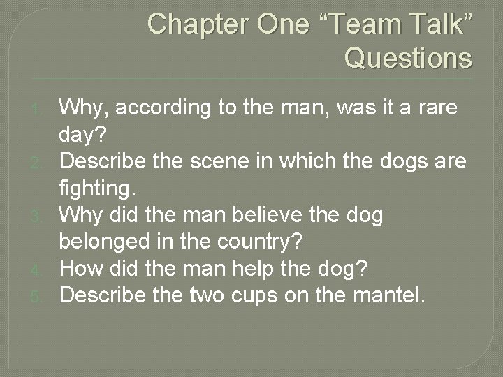 Chapter One “Team Talk” Questions 1. 2. 3. 4. 5. Why, according to the