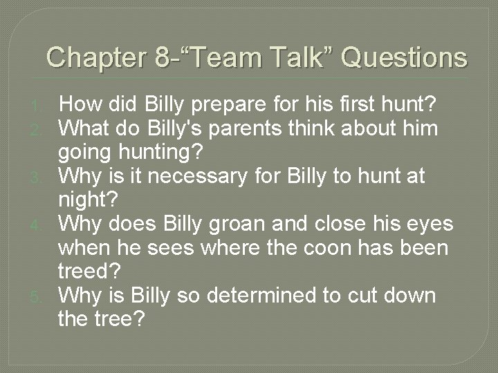 Chapter 8 -“Team Talk” Questions 1. 2. 3. 4. 5. How did Billy prepare