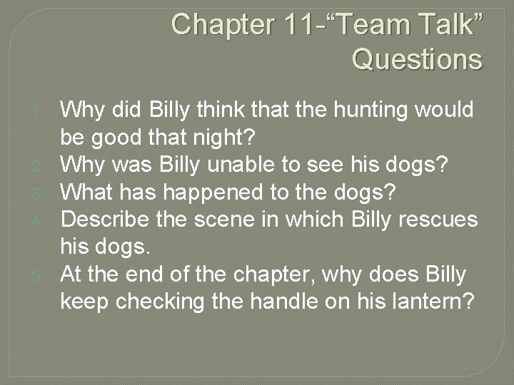 Chapter 11 -“Team Talk” Questions 1. 2. 3. 4. 5. Why did Billy think