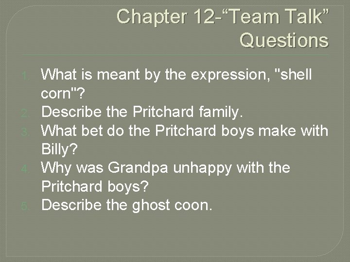 Chapter 12 -“Team Talk” Questions 1. 2. 3. 4. 5. What is meant by