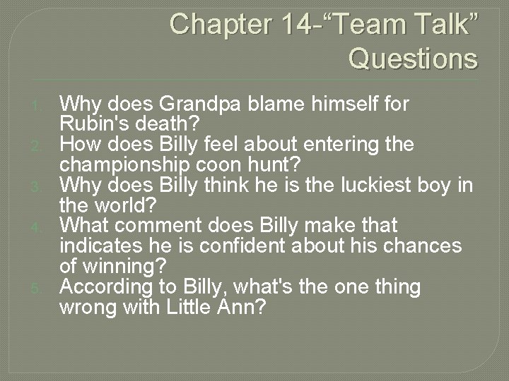 Chapter 14 -“Team Talk” Questions 1. 2. 3. 4. 5. Why does Grandpa blame