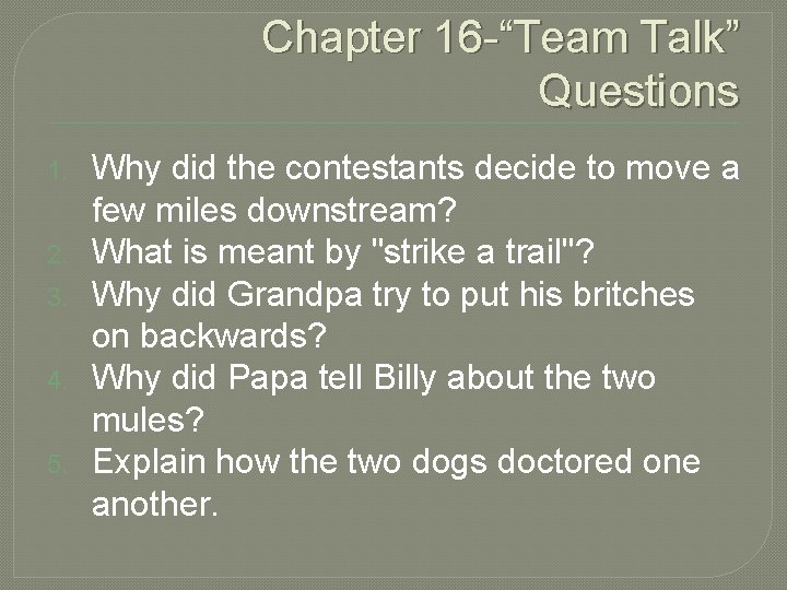 Chapter 16 -“Team Talk” Questions 1. 2. 3. 4. 5. Why did the contestants