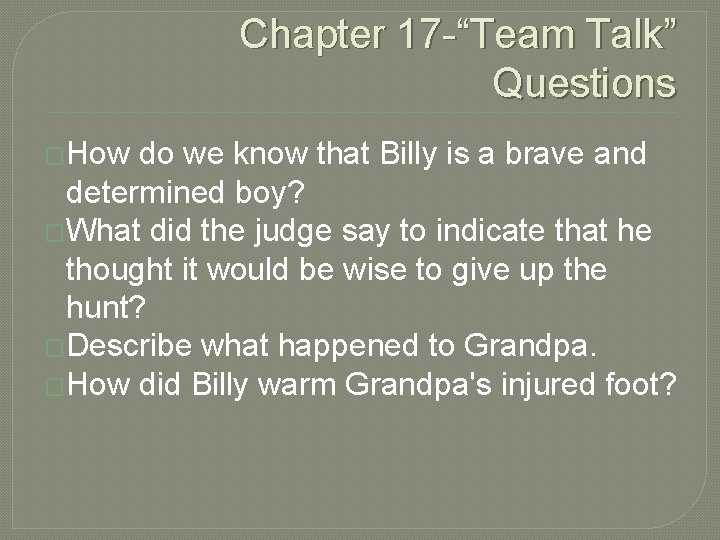 Chapter 17 -“Team Talk” Questions �How do we know that Billy is a brave