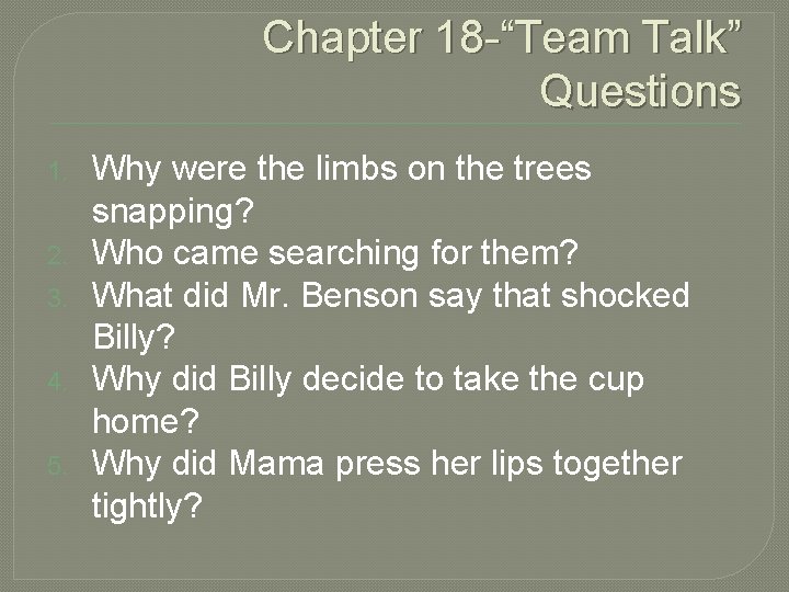 Chapter 18 -“Team Talk” Questions 1. 2. 3. 4. 5. Why were the limbs