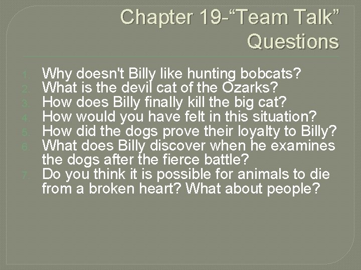Chapter 19 -“Team Talk” Questions 1. 2. 3. 4. 5. 6. 7. Why doesn't