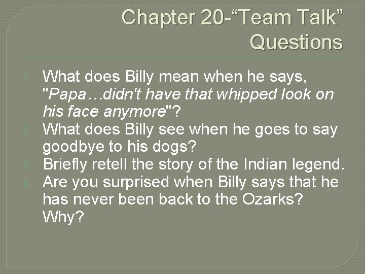 Chapter 20 -“Team Talk” Questions 1. 2. 3. 4. What does Billy mean when