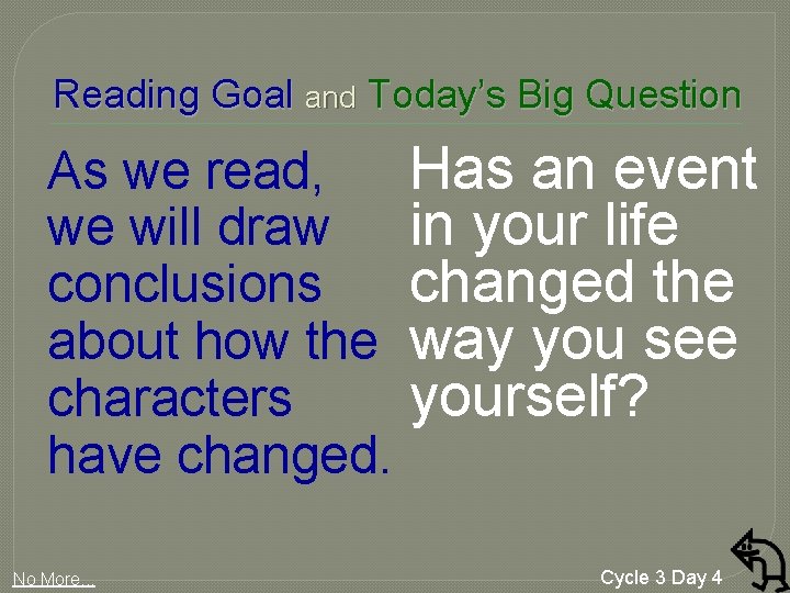 Reading Goal and Today’s Big Question As we read, we will draw conclusions about