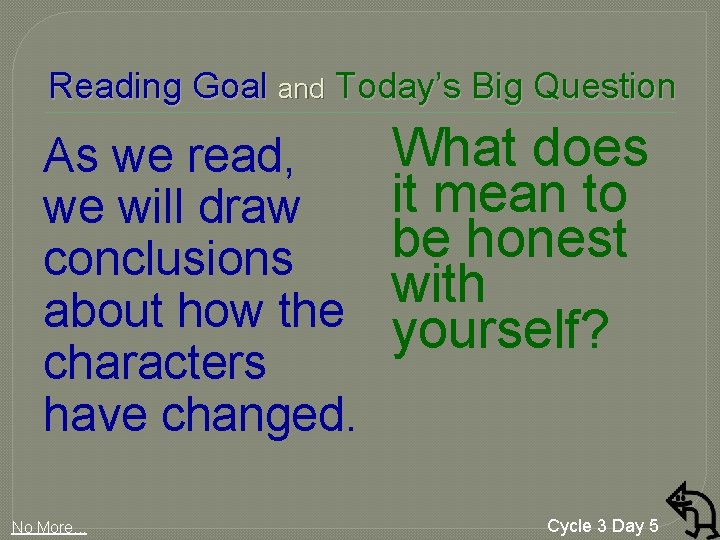 Reading Goal and Today’s Big Question As we read, we will draw conclusions about