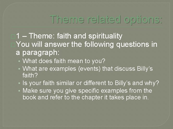 Theme related options: � 1 – Theme: faith and spirituality �You will answer the