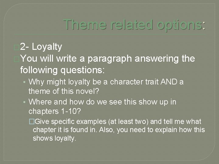 Theme related options: � 2 - Loyalty �You will write a paragraph answering the