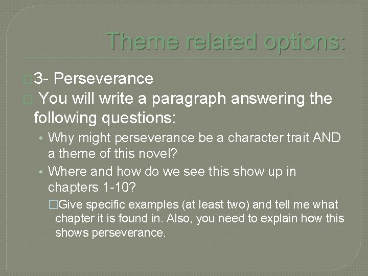 Theme related options: � 3 - Perseverance � You will write a paragraph answering