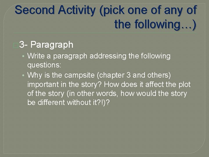 Second Activity (pick one of any of the following…) � 3 - Paragraph •