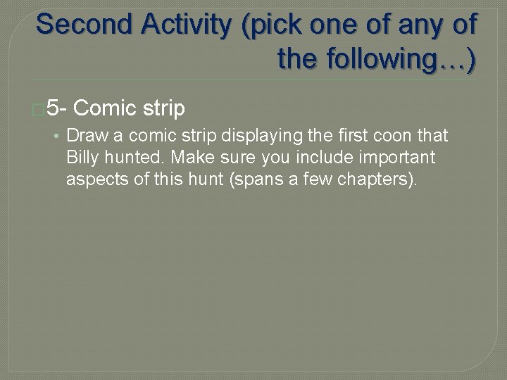 Second Activity (pick one of any of the following…) � 5 - Comic strip