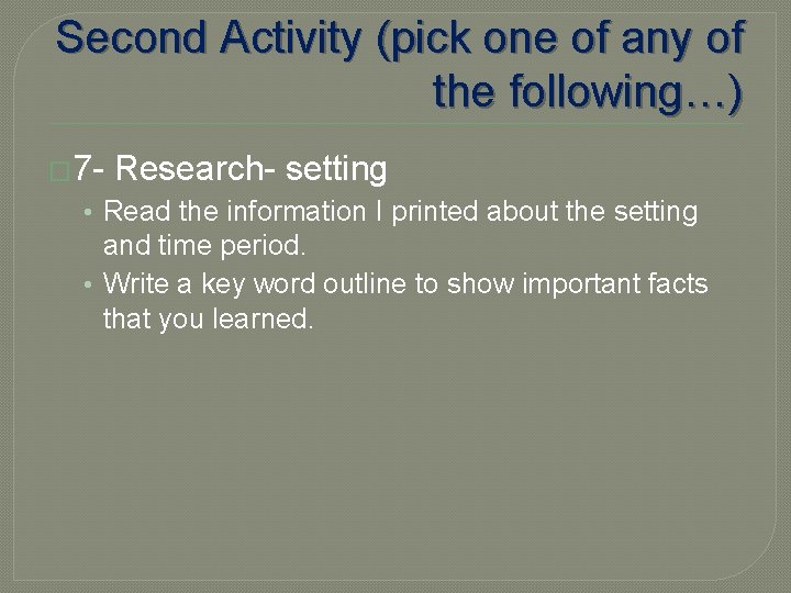 Second Activity (pick one of any of the following…) � 7 - Research- setting