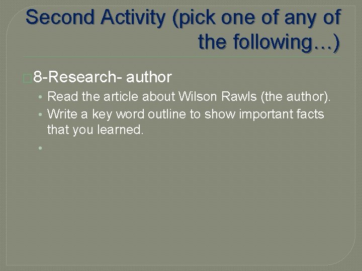 Second Activity (pick one of any of the following…) � 8 -Research- author •