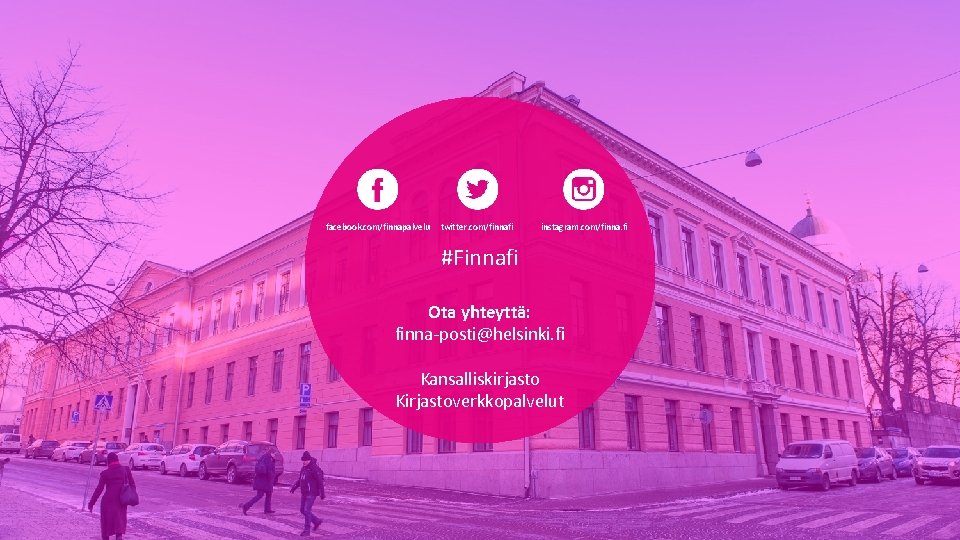 facebook. com/finnapalvelu twitter. com/finnafi instagram. com/finna. fi #Finnafi Ota yhteyttä: finna-posti@helsinki. fi Kansalliskirjasto Kirjastoverkkopalvelut