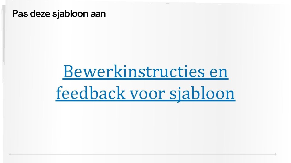 Pas deze sjabloon aan Bewerkinstructies en feedback voor sjabloon 