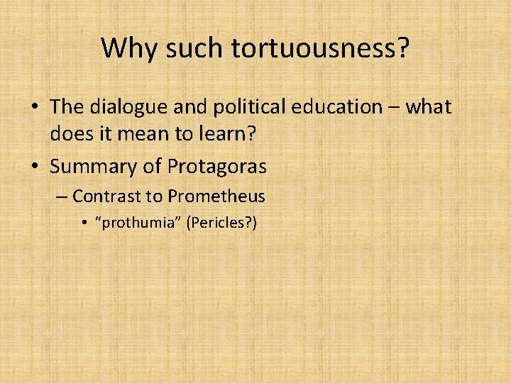 Why such tortuousness? • The dialogue and political education – what does it mean