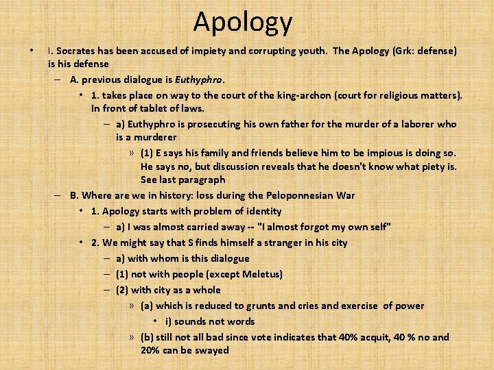 Apology • I. Socrates has been accused of impiety and corrupting youth. The Apology