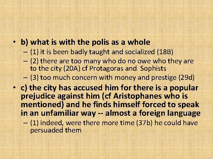  • b) what is with the polis as a whole – (1) it