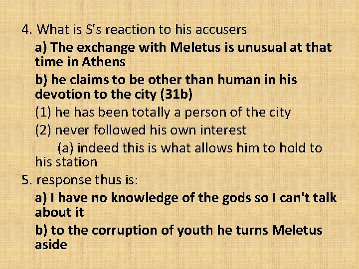 4. What is S's reaction to his accusers a) The exchange with Meletus is