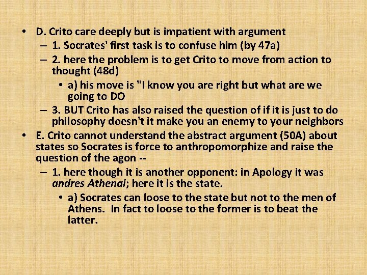  • D. Crito care deeply but is impatient with argument – 1. Socrates'