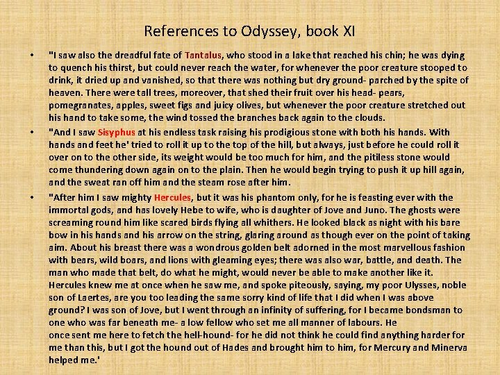 References to Odyssey, book XI • • • "I saw also the dreadful fate