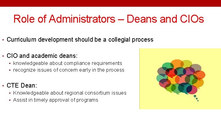 Role of Administrators – Deans and CIOs • Curriculum development should be a collegial