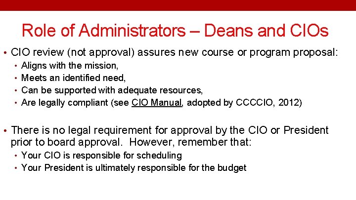 Role of Administrators – Deans and CIOs • CIO review (not approval) assures new