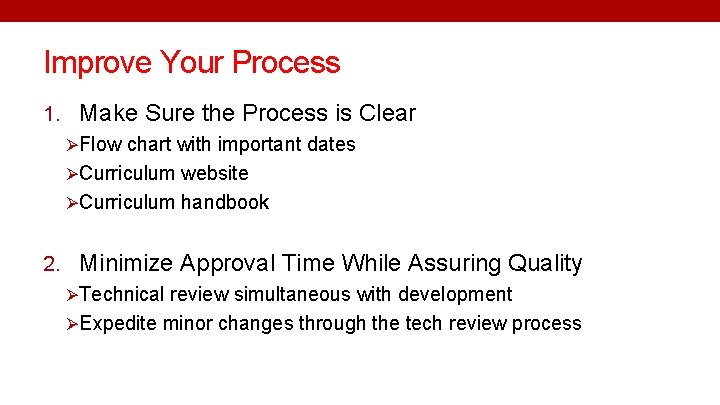 Improve Your Process 1. Make Sure the Process is Clear ØFlow chart with important