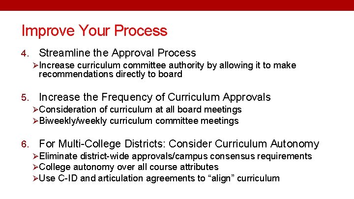 Improve Your Process 4. Streamline the Approval Process Ø Increase curriculum committee authority by