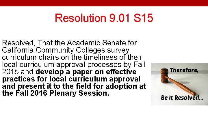 Resolution 9. 01 S 15 Resolved, That the Academic Senate for California Community Colleges