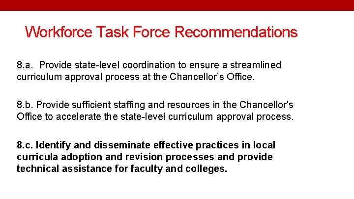 Workforce Task Force Recommendations 8. a. Provide state-level coordination to ensure a streamlined curriculum