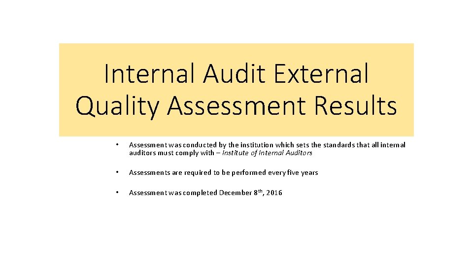 Internal Audit External Quality Assessment Results • Assessment was conducted by the institution which
