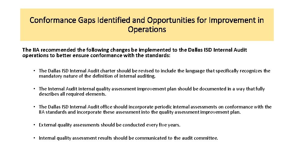 Conformance Gaps Identified and Opportunities for Improvement in Operations The IIA recommended the following