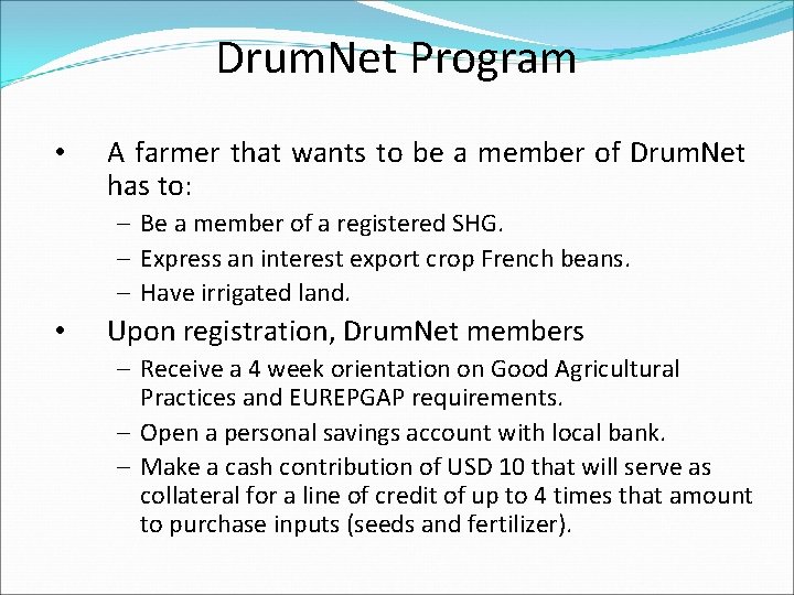 Drum. Net Program • A farmer that wants to be a member of Drum.