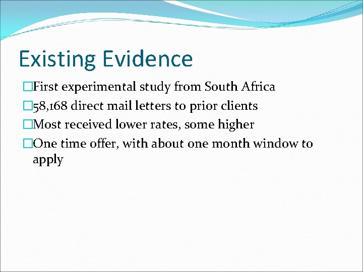 Existing Evidence �First experimental study from South Africa � 58, 168 direct mail letters