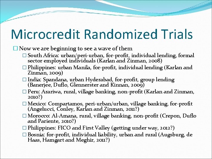 Microcredit Randomized Trials � Now we are beginning to see a wave of them