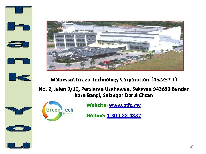 Malaysian Green Technology Corporation (462237 -T) No. 2, Jalan 9/10, Persiaran Usahawan, Seksyen 943650